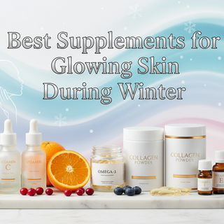 Best Supplements for Glowing Skin During Winter